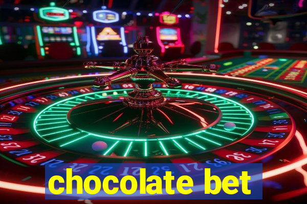 chocolate bet